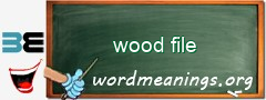 WordMeaning blackboard for wood file